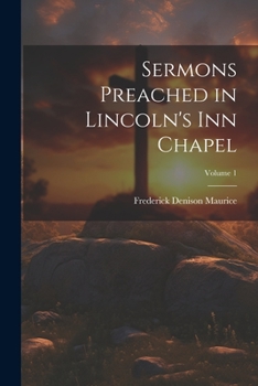 Paperback Sermons Preached in Lincoln's Inn Chapel; Volume 1 Book
