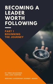 Becoming a Leader Worth Following