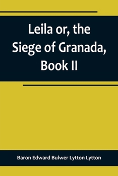 Paperback Leila or, the Siege of Granada, Book II Book