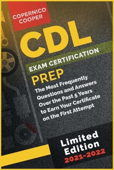 Paperback CDL Exam Certification Prep [2021-22]: Go Above and Beyond. Boost Your Value in Personal Development. Start Your Career from Now! (limited edition) Book