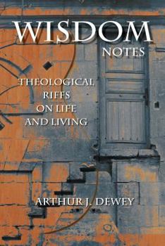 Paperback Wisdom Notes: Theological Riffs on Life and Living Book