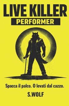 Paperback Live Killer Performer: Spacca il palco. O levati dal cazzo. [Italian] Book