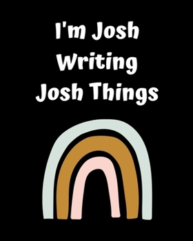 I'm Josh Writing Josh Things