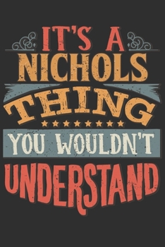 It's A Nichols You Wouldn't Understand: Want To Create An Emotional Moment For The Nichols Family? Show The Nichols's You Care With This Personal ... Surname Planner Calendar Notebook Journal