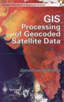 Hardcover GIS Processing of Geocoded Satellite Data Book