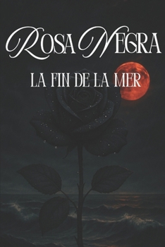 Paperback Rosa Negra: La fin de la mer [French] Book
