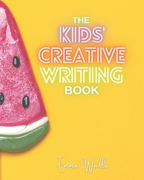 Paperback The Kids' Creative Writing Book