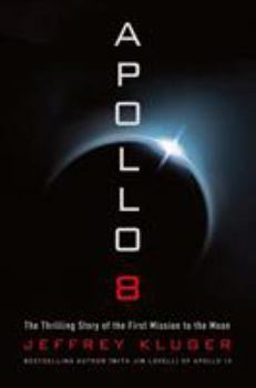 Hardcover Apollo 8: The Thrilling Story of the First Mission to the Moon Book