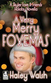 A Very Merry Foxemas: A Skyler Foxe  Friends Novella - Book #5.6 of the Skyler Foxe Mysteries