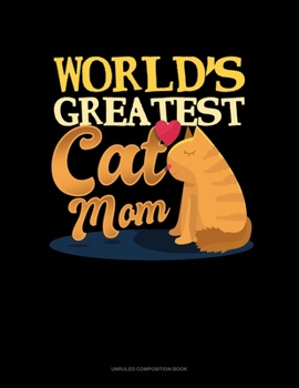 Paperback World's Greatest Cat Mom: Unruled Composition Book