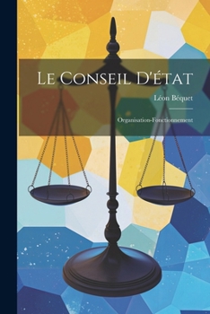 Paperback Le Conseil D'état: Organisation-Fonctionnement [French] Book