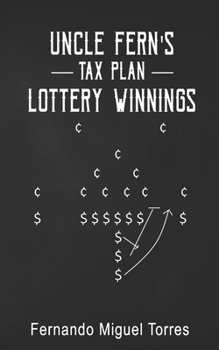 Uncle Fern's Tax Plan: Lottery Winnings