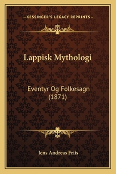 Paperback Lappisk Mythologi: Eventyr Og Folkesagn (1871) [Norwegian] Book