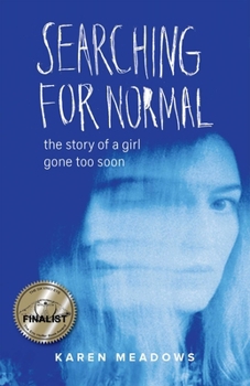 Paperback Searching for Normal: The Story of a Girl Gone Too Soon Book