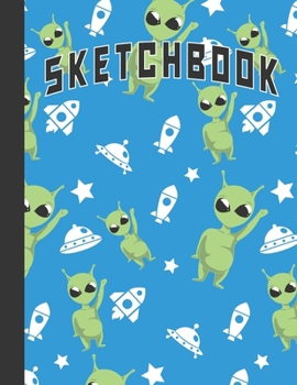 Paperback Sketchbook: Cool Blank Notebook for Sketching and Picture Space with Aliens, Galaxy and Spaceships, Unlined Paper Book for Drawing Book