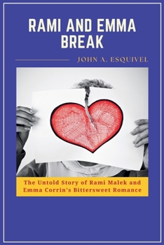 Paperback Rami and Emma Break: The Untold Story of Rami Malek and Emma Corrin's Bittersweet Romance Book