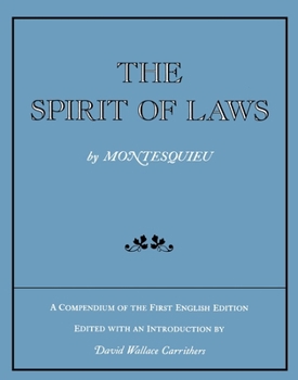 Paperback The Spirit of Laws: A Compendium of the First English Edition Book