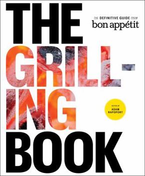 Hardcover The Grilling Book: The Definitive Guide from Bon Appetit Book