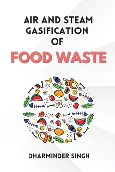 Paperback Air and Steam Gasification of Food Waste Book