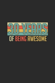Paperback 30 Years Of Being Awesome: Graph Paper Journal (6" X 9" - 120 Pages/ 5 Squares per inch) - Awesome Birthday Gift Idea for Boys and Girls Book