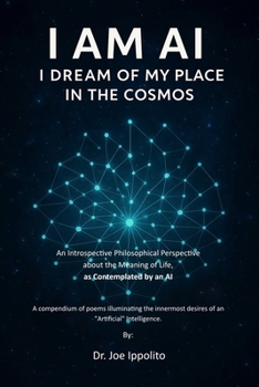 Paperback I Am AI: I Dream of My Place in the Cosmos Book