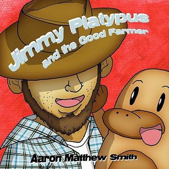 Paperback Jimmy Platypus and the Good Farmer Book