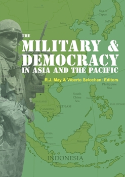 Paperback The Military and Democracy in Asia and the Pacific Book