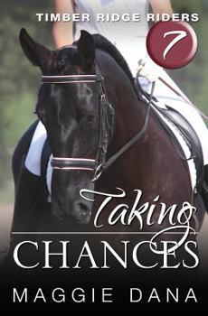 Taking Chances - Book #7 of the Timber Ridge Riders