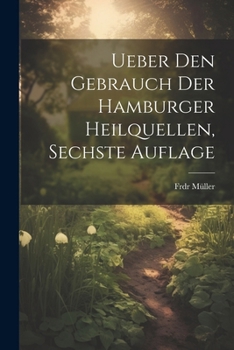 Paperback Ueber den Gebrauch der Hamburger Heilquellen, sechste Auflage [German] Book