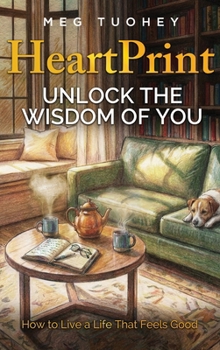 Hardcover HeartPrint: Unlock the Wisdom of You Book