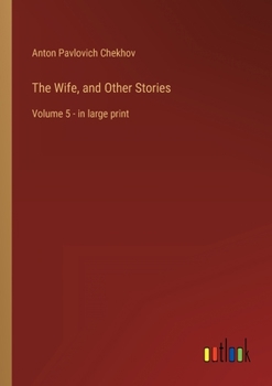 Paperback The Wife, and Other Stories: Volume 5 - in large print Book