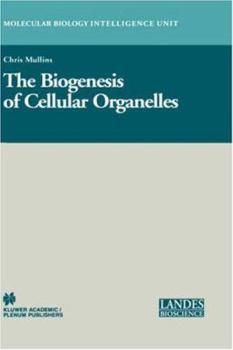 Hardcover The Biogenesis of Cellular Organelles Book