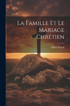 Paperback La famille et le mariage chrétien [French] Book