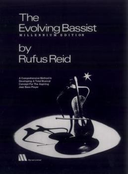 Paperback The Evolving Bassist -- Millennium Edition: A Comprehensive Method in Developing a Total Musical Concept for the Aspiring Jazz Bass Player Book