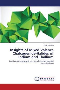 Paperback Insights of Mixed Valence Chalcogenide-Halides of Indium and Thallium Book