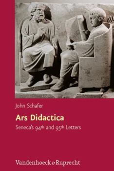 Hardcover Ars Didactica: Seneca's 94th and 95th Letters Book