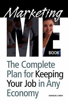 Paperback Marketing Me Book: How to keep your job in any economy Book