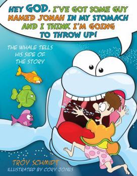 Hardcover The Whale Tells His Side of the Story: Hey God, I've Got Some Guy Named Jonah in My Stomach and I Think I'm Going to Throw Up! Book