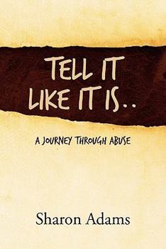 Paperback Tell It Like It Is..: A Journey Through Abuse Book