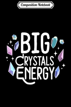 Paperback Composition Notebook: Big Crystals Energy Rock Gems Funny Witch Journal/Notebook Blank Lined Ruled 6x9 100 Pages Book
