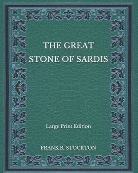 Paperback The Great Stone of Sardis - Large Print Edition Book