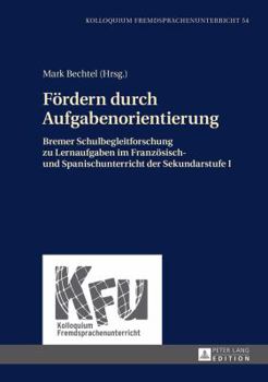 Fördern durch Aufgabenorientierung: Bremer Schulbegleitforschung zu Lernaufgaben im Französisch- und Spanischunterricht der Sekundarstufe I (KFU – Kolloquium Fremdsprachenunterricht)