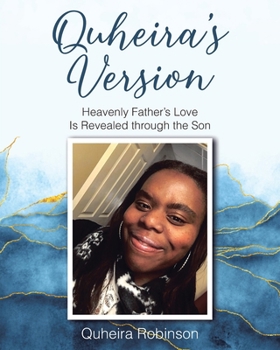 Paperback Quheira's Version: Heavenly Father's Love Is Revealed through the Son Book