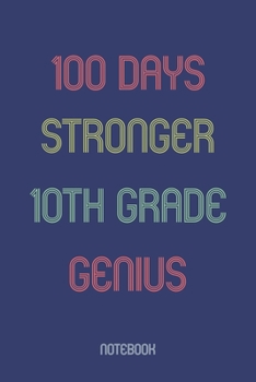 Paperback 100 Days Stronger 10th Grade Genuis: Notebook Book