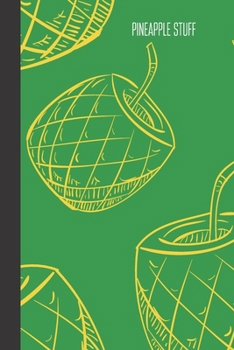 pineapple stuff: small lined Pineapple Notebook / Travel Journal to write in (6'' x 9'') 120 pages