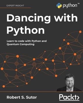 Paperback Dancing with Python: Learn to code with Python and Quantum Computing Book