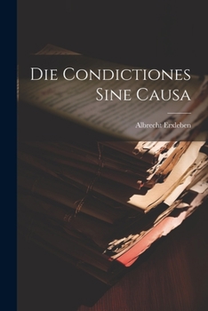 Paperback Die Condictiones sine causa [German] Book