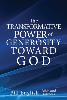 Paperback The Transformative Power of Generosity Toward God Book
