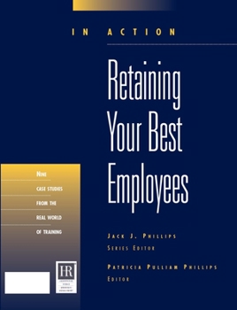 Paperback Retaining Your Best Employees (in Action Case Study Series) Book
