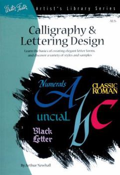 Paperback Calligraphy & Letter Design: Learn the Basics of Creating Elegant Letter Forms and Discover of Variety of Styles and Samples Book